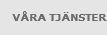 V�ra tj�nster